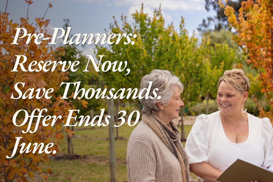Pre-Planners  Reserve Now, Save Thousands.  Offer Ends 30 June.